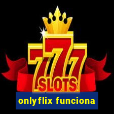 onlyflix funciona